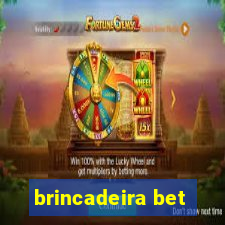 brincadeira bet